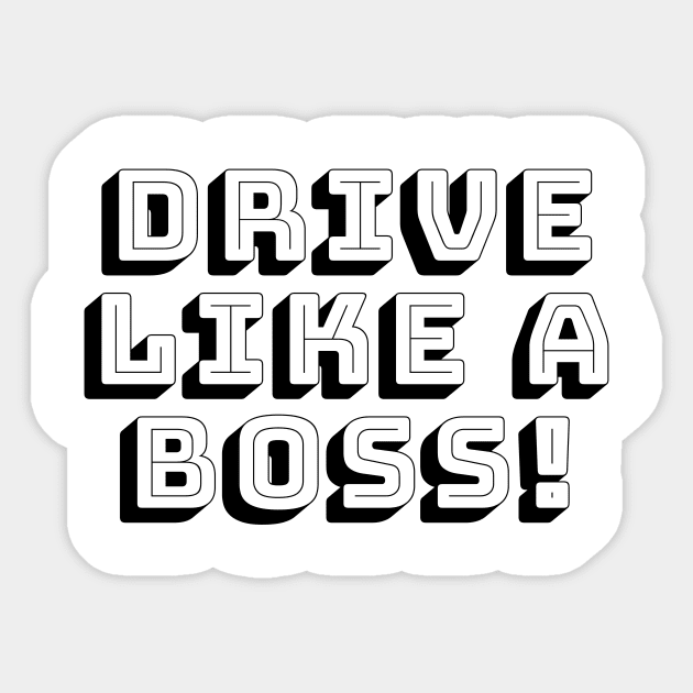 DRIVE LIKE A BOSS Sticker by Trucking Life